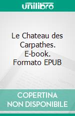 Le Chateau des Carpathes. E-book. Formato EPUB ebook