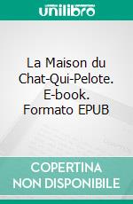 La Maison du Chat-Qui-Pelote. E-book. Formato EPUB ebook di Honoré de Balzac