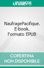 NaufragePacifique. E-book. Formato EPUB ebook di Adem Essayeh