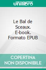 Le Bal de Sceaux. E-book. Formato EPUB ebook