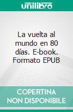 La vuelta al mundo en 80 días. E-book. Formato EPUB ebook