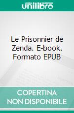 Le Prisonnier de Zenda. E-book. Formato EPUB ebook