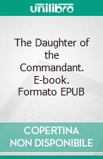 The Daughter of the Commandant. E-book. Formato EPUB ebook di Aleksandr Pushkin