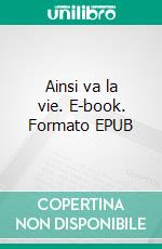 Ainsi va la vie. E-book. Formato EPUB ebook