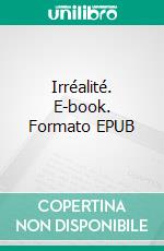 Irréalité. E-book. Formato EPUB ebook