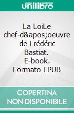 La LoiLe chef-d&apos;oeuvre de Frédéric Bastiat. E-book. Formato EPUB ebook