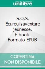 S.O.S. Écureuilsaventure jeunesse. E-book. Formato EPUB ebook