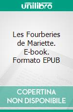Les Fourberies de Mariette. E-book. Formato EPUB ebook
