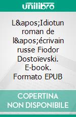 L&apos;Idiotun roman de l&apos;écrivain russe Fiodor Dostoïevski. E-book. Formato EPUB ebook