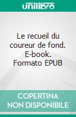 Le recueil du coureur de fond. E-book. Formato EPUB ebook