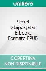 Secret D&apos;etat. E-book. Formato EPUB