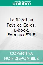 Le Réveil au Pays de Galles. E-book. Formato EPUB ebook di Henri Bois