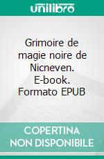 Grimoire de magie noire de Nicneven. E-book. Formato EPUB ebook