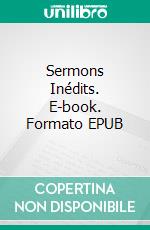 Sermons Inédits. E-book. Formato EPUB ebook