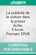 La publicité de la voiture dans la presse écrite. E-book. Formato EPUB ebook