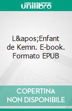 L'Enfant de Kemn. E-book. Formato EPUB ebook