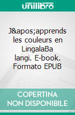 J'apprends les couleurs en LingalaBa langi. E-book. Formato EPUB ebook