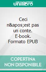 Ceci n'est pas un conte. E-book. Formato EPUB ebook