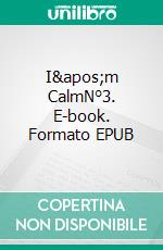 I&apos;m CalmN°3. E-book. Formato EPUB