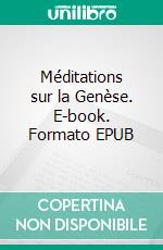 Méditations sur la Genèse. E-book. Formato EPUB ebook di Heinrich Thiersch