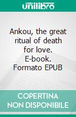 Ankou, the great ritual of death for love. E-book. Formato EPUB ebook