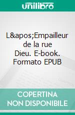 L'Empailleur de la rue Dieu. E-book. Formato EPUB ebook
