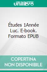 Études 1Année Luc. E-book. Formato EPUB