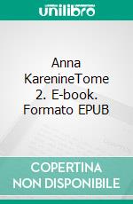 Anna KarenineTome 2. E-book. Formato EPUB ebook