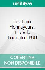 Les Faux Monnayeurs. E-book. Formato EPUB ebook di André Gide