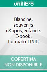 Blandine, souvenirs d'enfance. E-book. Formato EPUB ebook di Harry Trincheti