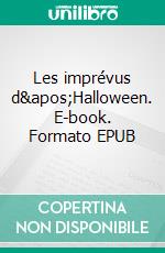 Les imprévus d&apos;Halloween. E-book. Formato EPUB ebook