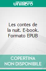 Les contes de la nuit. E-book. Formato EPUB ebook