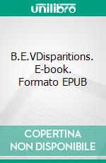 B.E.VDisparitions. E-book. Formato EPUB ebook