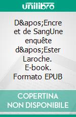 D&apos;Encre et de SangUne enquête d&apos;Ester Laroche. E-book. Formato EPUB ebook