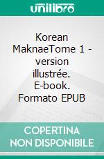 Korean MaknaeTome 1 - version illustrée. E-book. Formato EPUB ebook