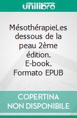 MésothérapieLes dessous de la peau 2ème édition. E-book. Formato EPUB ebook di Jean-Pierre Multedo