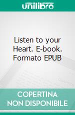 Listen to your Heart. E-book. Formato EPUB ebook