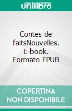 Contes de faitsNouvelles. E-book. Formato EPUB ebook di Bernadette Lardin