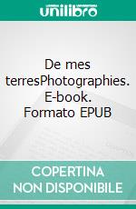 De mes terresPhotographies. E-book. Formato EPUB ebook