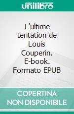 L'ultime tentation de Louis Couperin. E-book. Formato EPUB ebook