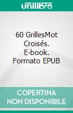 60 GrillesMot Croisés. E-book. Formato EPUB ebook