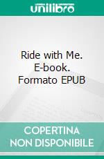 Ride with Me. E-book. Formato EPUB ebook