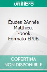 Études 2Année Matthieu. E-book. Formato EPUB