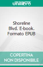 Shoreline Blvd. E-book. Formato EPUB ebook