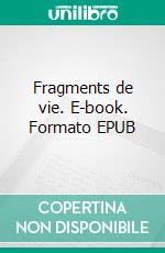 Fragments de vie. E-book. Formato EPUB ebook