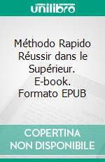 Méthodo Rapido Réussir dans le Supérieur. E-book. Formato EPUB ebook