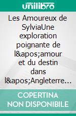 Les Amoureux de SylviaUne exploration poignante de l'amour et du destin dans l'Angleterre victorienne par Elizabeth Gaskell. E-book. Formato EPUB ebook