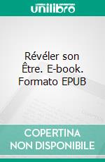 Révéler son Être. E-book. Formato EPUB ebook