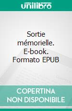 Sortie mémorielle. E-book. Formato EPUB ebook