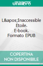 L'Inaccessible Etoile. E-book. Formato EPUB ebook di Joel Pele